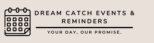 Dream Catch Events & Reminders